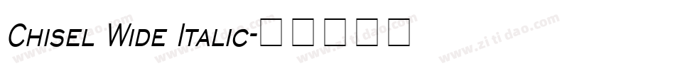 Chisel Wide Italic字体转换